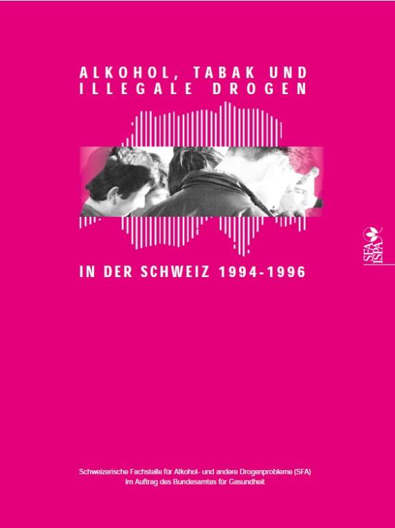 Müller, Meyer & Gmel (1997). Alkohol, Tabak und illegale Drogen in der Schweiz 1994 - 1996